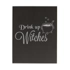 "Drink up Witches" Chalkboard