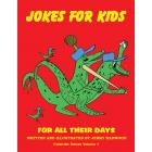 Jokes for Kids for All Their Days: Calendar Series Volume 1