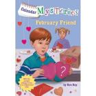 Calendar Mysteries (Quality): Calendar Mysteries #2: February Friend (Paperback)