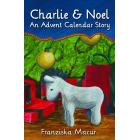 Charlie and Noel: An Advent Calendar Story (Paperback)
